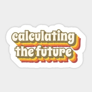 calculating the future Sticker